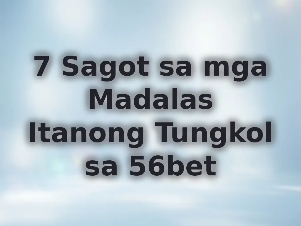 FAQ 56bet